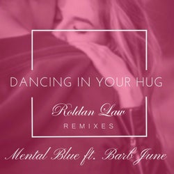 Dancing In Your Hug (feat. Barb June) [Roldan Law Remixes]
