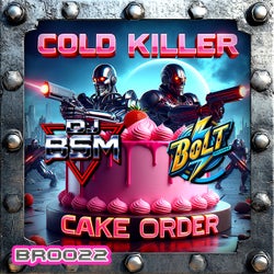 Cold Killer / Cake Order