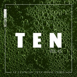 Ten - 10 Essential Tech-House Tunes, Vol. 45