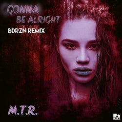 Gonna Be Alright (BDRZN Remix)