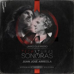 Jairo Guerrero / Techxturas Sonoras presenta : Homenaje a Juan Jose Arreola (Extended Deluxe Edition)
