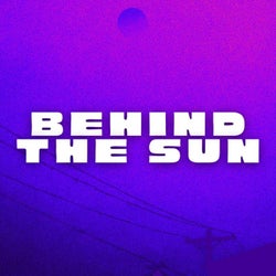 Behind the Sun