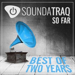Soundatraq so Far: Best of Two Years