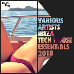 Ibiza Tech House Essentials 2018