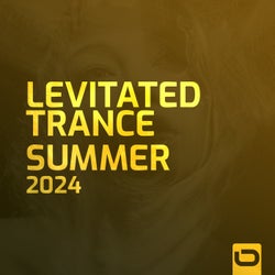 Levitated Trance - Summer 2024