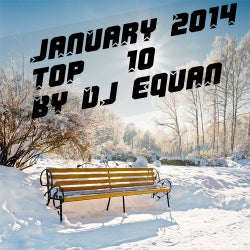 JANUARY 2014 - TOP 10 - DJ EQUAN