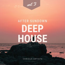 After Sundown Deep-House, Vol. 3