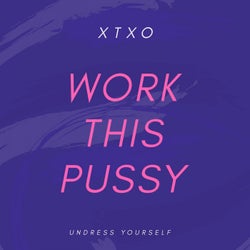 Work This Pussy