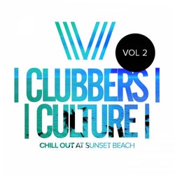Clubbers Culture: Chill Out At Sunset Beach, Vol.2