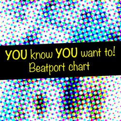 YOU know YOU want to