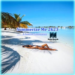 Summerize Me 2k23 (A Superior Compilation)