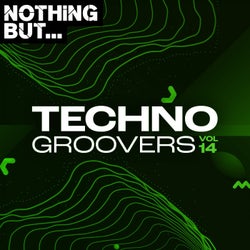 Nothing But... Techno Groovers, Vol. 14