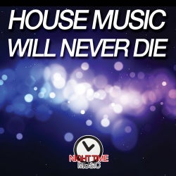 House Music Will Never Die