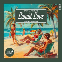 Liquid Love (Electro Swing Mix)