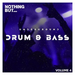 Nothing But... Underground Drum & Bass, Vol. 04