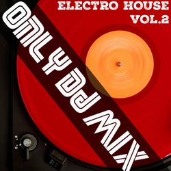 Only Dj Mix (Electro House), Vol. 2