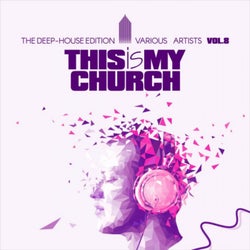 This Is My Church, Vol. 8 (The Deep-House Edition)