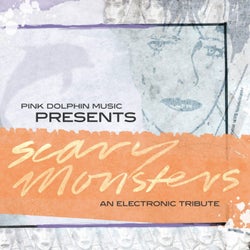 Pink Dolphin Music Presents: Scary Monsters (an electronic tribute)