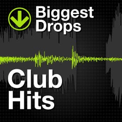 Biggest Drops: Club Hits