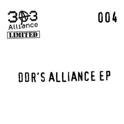 303 ALLIANCE LTD 004: DDR's Alliance EP