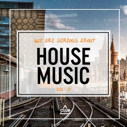 We Are Serious About House Music Vol. 28