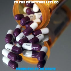 To The Drugstore Lets Go