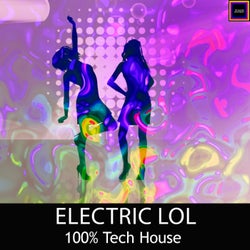 Electric Lol, 100%% Tech House