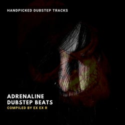 Adrenaline Dubstep Beats - Handpicked Dubstep Tracks (Compiled By Ex Ex R)