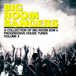 Big Room Bangers Vol. 4