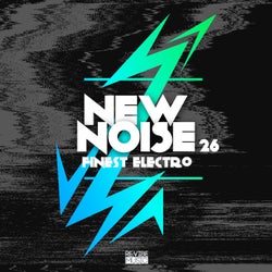 New Noise: Finest Electro, Vol. 26