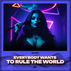 Everybody Wants To Rule The World