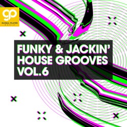 Funky & Jackin' House Grooves, Vol. 6