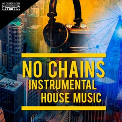 No Chains (Instrumental House Music)