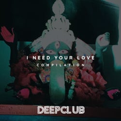 I Need Your Love