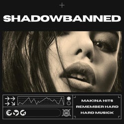 Shadowbanned (Hard Dance)