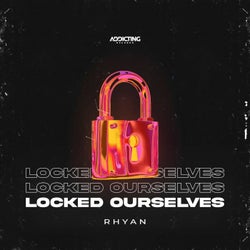 Locked Ourselves