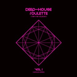 Deep-House Roulette (Rien Ne Va Plus), Vol. 1