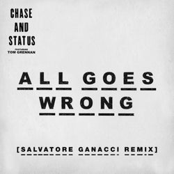 All Goes Wrong (Salvatore Ganacci Extended Remix)