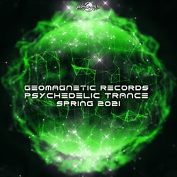 Geomagnetic Records Psychedelic Trance Spring 2021