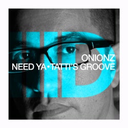 Need Ya / Tatti's Groove
