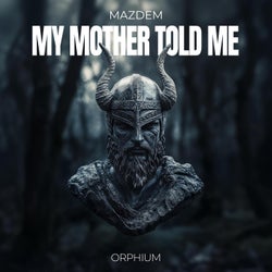 My Mother Told Me