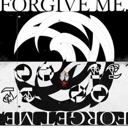 forgive me. (forget me.)