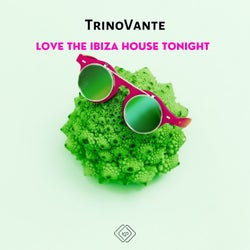 Love the Ibiza House Tonight
