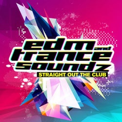 EDM & Trance Soundz - Straight out the Club