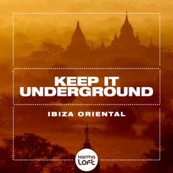 Keep It Underground - Ibiza Oriental