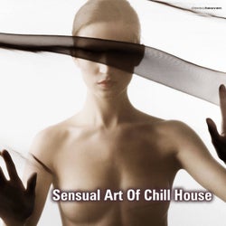 Sensual Art of Chill House