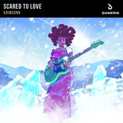 Scared To Love (Extended Mix)