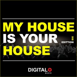 My House Is Your House Edittion Six
