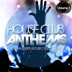 House Club Anthems - The Exquisite House Collection Vol. 1