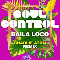 Baila Loco (Charlie Atom Remix)